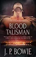 E-Book (epub) Blood Talisman von J. P. Bowie