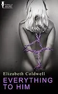 E-Book (epub) Everything to Him von Elizabeth Coldwell
