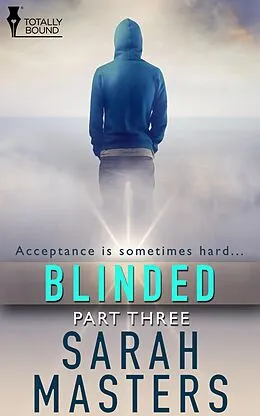 E-Book (epub) Blinded: Part Three von Sarah Masters