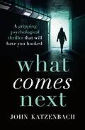 E-Book (epub) What Comes Next? von John Katzenbach