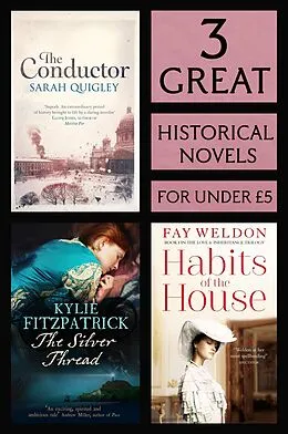 E-Book (epub) 3 Great Historical Novels von Fay Weldon, Kylie Fitzpatrick, Sarah Quigley