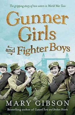 E-Book (epub) Gunner Girls And Fighter Boys von Mary Gibson