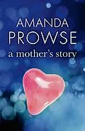 E-Book (epub) A Mother's Story von Amanda Prowse