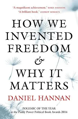 E-Book (epub) How We Invented Freedom & Why It Matters von Daniel Hannan
