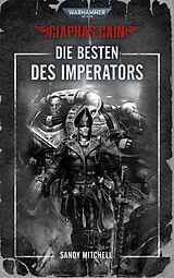 Kartonierter Einband Warhammer 40.000 - Die Besten des Imperators von Sandy Mitchell