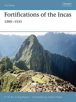 E-Book (epub) Fortifications of the Incas von H. W. Kaufmann, J. E. Kaufmann