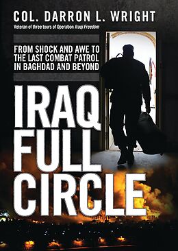 E-Book (pdf) Iraq Full Circle von Darron L. Wright, Michael G. Walling