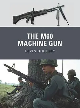 E-Book (epub) The M60 Machine Gun von Kevin Dockery