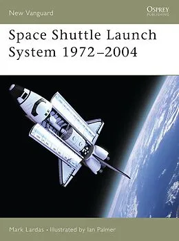 E-Book (epub) Space Shuttle Launch System 1972-2004 von Mark Lardas