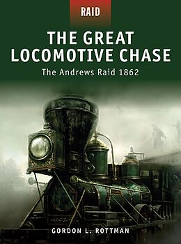 E-Book (epub) The Great Locomotive Chase von Gordon L. Rottman