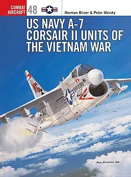 E-Book (epub) US Navy A-7 Corsair II Units of the Vietnam War von Peter Mersky, Norman W Birzer