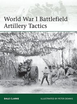 E-Book (pdf) World War I Battlefield Artillery Tactics von Dale Clarke