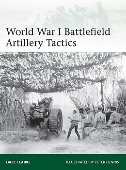 E-Book (epub) World War I Battlefield Artillery Tactics von Dale Clarke