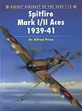 E-Book (epub) Spitfire Mark I/II Aces 1939-41 von Alfred Price