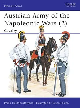 E-Book (epub) Austrian Army of the Napoleonic Wars (2) von Philip Haythornthwaite