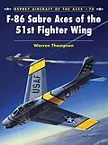 E-Book (pdf) F-86 Sabre Aces of the 51st Fighter Wing von Warren Thompson