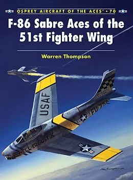 E-Book (pdf) F-86 Sabre Aces of the 51st Fighter Wing von Warren Thompson