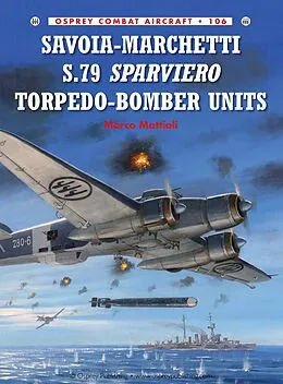 E-Book (epub) Savoia-Marchetti S.79 Sparviero Torpedo-Bomber Units von Marco Mattioli