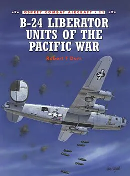 E-Book (epub) B-24 Liberator Units of the Pacific War von Robert F Dorr
