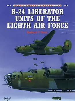 E-Book (epub) B-24 Liberator Units of the Eighth Air Force von Robert F Dorr