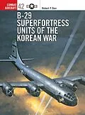 E-Book (epub) B-29 Superfortress Units of the Korean War von Robert F Dorr