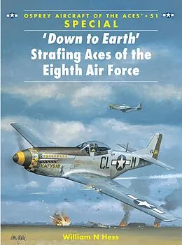 E-Book (epub) 'Down to Earth' Strafing Aces of the Eighth Air Force von William N Hess