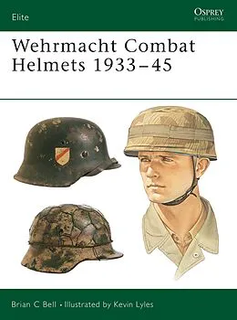 E-Book (pdf) Wehrmacht Combat Helmets 1933-45 von Brian C Bell
