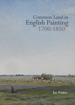 E-Book (pdf) Common Land in English Painting, 1700-1850 von Ian Waites