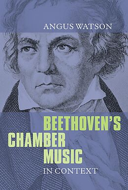 E-Book (epub) Beethoven's Chamber Music in Context von Angus Watson