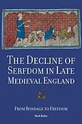 E-Book (pdf) The Decline of Serfdom in Late Medieval England von Mark Bailey
