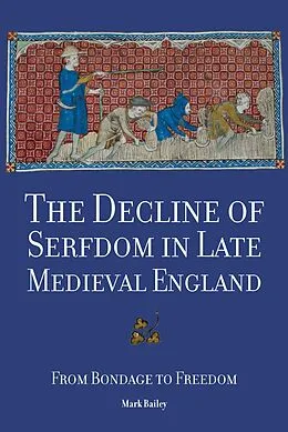 E-Book (pdf) The Decline of Serfdom in Late Medieval England von Mark Bailey