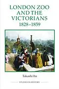 E-Book (pdf) London Zoo and the Victorians, 1828-1859 von Takashi Ito