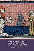 E-Book (pdf) Heresy, Inquisition and Life Cycle in Medieval Languedoc von Chris Sparks