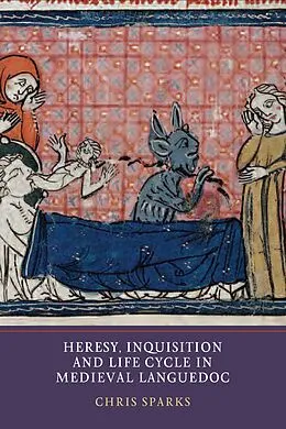 E-Book (pdf) Heresy, Inquisition and Life Cycle in Medieval Languedoc von Chris Sparks