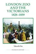 E-Book (epub) London Zoo and the Victorians, 1828-1859 von Takashi Ito