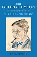 E-Book (pdf) Sir George Dyson von Paul Spicer