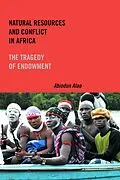 E-Book (epub) Natural Resources and Conflict in Africa von Abiodun Alao