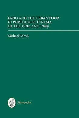 E-Book (pdf) Fado and the Urban Poor in Portuguese Cinema of the 1930s and 1940s von Michael Colvin