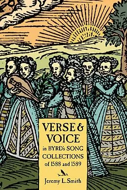 E-Book (pdf) Verse and Voice in Byrd's Song Collections of 1588 and 1589 von Jeremy L. Smith
