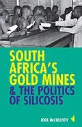 E-Book (epub) South Africa's Gold Mines and the Politics of Silicosis von Jock Mcculloch