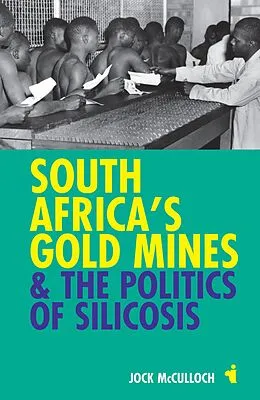 E-Book (epub) South Africa's Gold Mines and the Politics of Silicosis von Jock Mcculloch