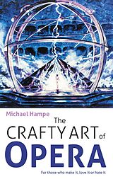 eBook (epub) The Crafty Art of Opera de Michael Hampe