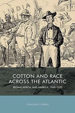 E-Book (pdf) Cotton and Race across the Atlantic von Jonathan E Robins