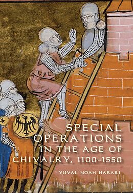 E-Book (epub) Special Operations in the Age of Chivalry, 1100-1550 von Yuval Noah Harari