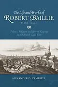 E-Book (pdf) The Life and Works of Robert Baillie (1602-1662) von Alexander D. Campbell