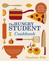 Couverture cartonnée The Hungry Student Cookbook de Charlotte Pike