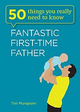 E-Book (epub) Fantastic First-Time Father von Tim Mungeam