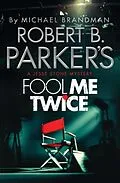 E-Book (epub) Robert B. Parker's Fool Me Twice von Michael Brandman, Robert B. Parker