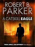 E-Book (epub) A Catskill Eagle (A Spenser Mystery) von Robert B. Parker