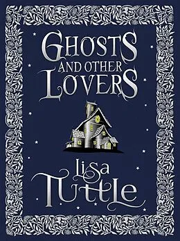 E-Book (epub) Ghosts and Other Lovers: A Short Story Collection von Lisa Tuttle